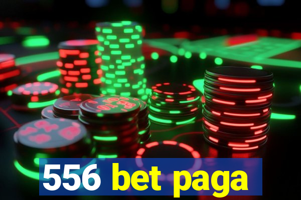 556 bet paga